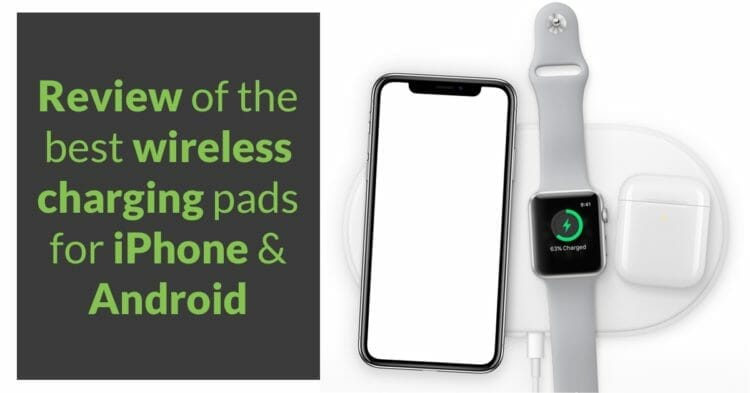 Review of the best wireless chargers for iPhone & Android